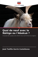 Quoi de neuf avec le Ñáñigo ou l'Abakuá ?: A cause de la peau de chèvre nous sommes tous égaux 6206076504 Book Cover