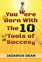 You Were Born With The 10 Tools of Success 1838309527 Book Cover