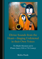 Divine Sounds from the HeartSinging Unfettered in their Own Voices 1527549658 Book Cover