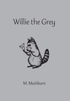 Willie the Grey B0BY3LP5MD Book Cover