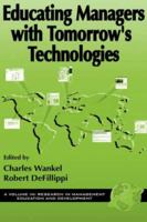 Educating Managers with Tomorrow's Technologies (Research in Management Education and Development) 1931576688 Book Cover