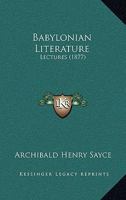 Babylonian Literature: Lectures 1120161029 Book Cover