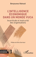 L’intelligence économique dans un monde VUCA: Incertitude et insécurité des organisations (Afriques de Demain (Les)) (French Edition) 2336499126 Book Cover