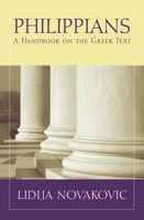 Philippians: A Handbook on the Greek Text (Baylor Handbook on the Greek New Testament) 1481307711 Book Cover