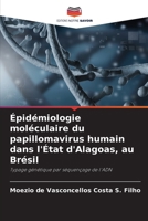 Épidémiologie moléculaire du papillomavirus humain dans l'État d'Alagoas, au Brésil: Typage génétique par séquençage de l'ADN (French Edition) 6208714052 Book Cover