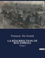 La Résurrection de Rocambole: Tome I (French Edition) B0CJHRXX7B Book Cover