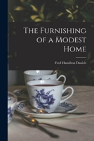 The Furnishing of a Modest Home 1018889094 Book Cover