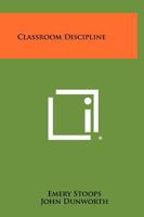 Classroom Discipline 1258304147 Book Cover