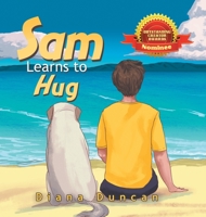 Sam Learns to Hug 1543758142 Book Cover