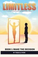 Limitless: Make the Decision B08WJRX7Y9 Book Cover
