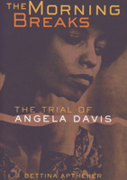 The Morning Breaks: The Trial of Angela Davis 0801485975 Book Cover