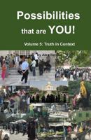 Possibilities that are YOU!: Volume 5: Truth in Context 1949829081 Book Cover