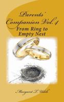 Parents' Companion Vol. 4: From Ring to Empty Nest 1494843684 Book Cover