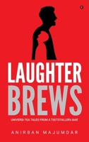 Laughter Brews: Universi-Tea Tales From A Teetotaller's Bar B0GQ3N6S2C Book Cover
