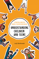 Understanding Children and Teens: A Practical Guide for Parents, Teachers and Coaches 1911383507 Book Cover