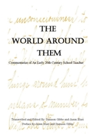 The World Around Them: Commentaries of an Early 20th Century School Teacher 0988689723 Book Cover