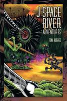 J Space River Adventures 1483614255 Book Cover