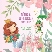 MÓNICA, EL DUENDECILLO Y LAS FLORES 8412565290 Book Cover