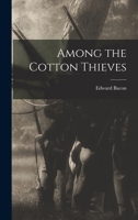 Among the Cotton Thieves 1481925156 Book Cover