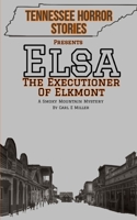 Elsa, The Executioner of Elkmont B08QBYGJH8 Book Cover