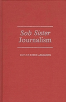 Sob Sister Journalism: 0313265135 Book Cover