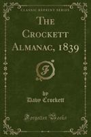 The Crockett Almanac, 1839 (Classic Reprint) 1334163677 Book Cover