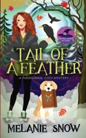 Tail of a Feather : A Paranormal Cozy Mystery, the Spellwood Witches, Book 3 1732437580 Book Cover