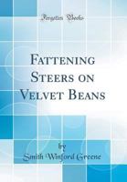 Fattening Steers on Velvet Beans 0331365588 Book Cover