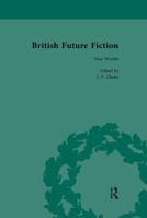 British Future Fiction, 1700-1914, Volume 2 1138111333 Book Cover