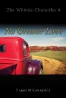 The Whitney Chronicles 4: No Greater Love 166285532X Book Cover