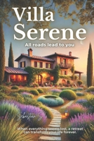 Villa Serene: All roads lead to you: When everything seems lost, a retreat can transform your life forever. (Spanish Edition) B0DTH5NZ9D Book Cover