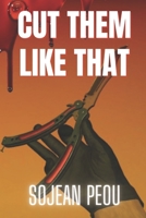 Cut Them Like That B0BM3J7Q7K Book Cover