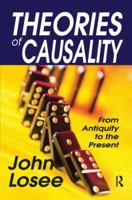 Theories of Causality: From Antiquity to the Present 1138517259 Book Cover