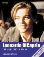 Leonardo DiCaprio (An Illustrated Story) 0600596494 Book Cover