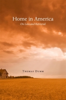 Home in America: Essays on Loss and Retrieval 0674057716 Book Cover