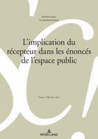 L’implication du récepteur dans les énoncés de l’espace public (Sciences pour la communication) (French Edition) 2875749358 Book Cover