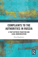 Complaints to the Authorities in Russia: A Trap Between Tradition and Legal Modernization 1032003073 Book Cover