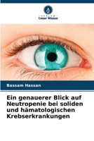 Ein genauerer Blick auf Neutropenie bei soliden und hämatologischen Krebserkrankungen (German Edition) 6208645360 Book Cover