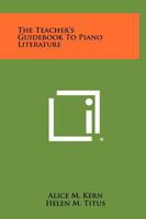 The Teacher's Guidebook To Piano Literature B0007H5LYQ Book Cover