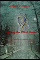 The way the Wind blows: Victorian Detective's casebook series (The Victorian Detective's Casebook series) B0CNWBCTDM Book Cover