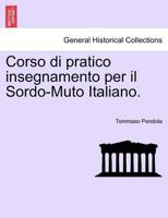 Corso di pratico insegnamento per il Sordo-Muto Italiano. 1241472173 Book Cover