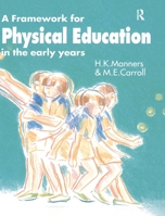 A Framework for Physical Education in the Early Years 1138156159 Book Cover