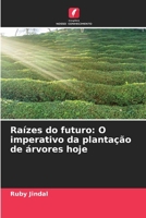 Raízes do futuro: O imperativo da plantação de árvores hoje (Portuguese Edition) 6207737776 Book Cover