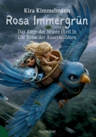 Rosa Immergrün: Das Auge der Wüste (Teil 1): Die Reise der Auserwählten (German Edition) 3912511020 Book Cover