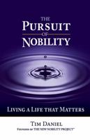The Pursuit of Nobility: Living a Life That Matters 0757313701 Book Cover