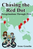 Chasing the Red Dot: Peregrinations Through 2024 B0GW151FPV Book Cover