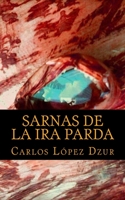 Sarnas de la Ira Parda: Sarnas de Aniversario 1523787376 Book Cover