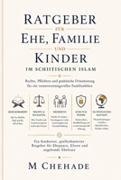 Ratgeber für Ehe Familie und Kinder im Schiitischen Islam: Rechte, Pflichten und praktische Orientierung für ein verantwortungsvolles Familienleben (German Edition) B0H1L1F5QR Book Cover