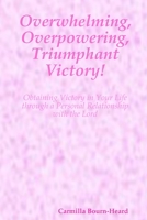 Overwhelming, Overpowering, Triumphant Victory! 1435754603 Book Cover