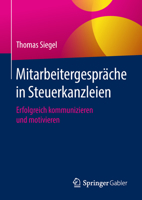 Mitarbeitergespräche in Steuerkanzleien: Erfolgreich Kommunizieren Und Motivieren 3658218746 Book Cover